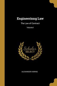 portada Engineerinng Law: The Law of Contract; Volume I (en Inglés)
