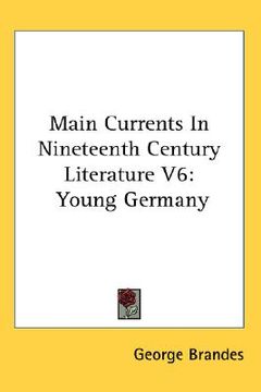 portada main currents in nineteenth century literature v6: young germany (en Inglés)