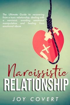 portada Narcissistic Relationship: The Ultimate Guide to recovering from a toxic relationship, dealing with a narcissist, avoiding emotional manipulation (en Inglés)