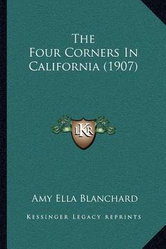 portada the four corners in california (1907) (in English)
