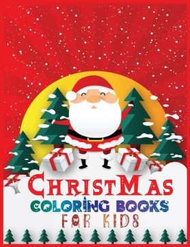 portada Christmas coloring books for kids: 40+ Design With Best Holiday Pictures For kids (christian) who loves to draw 8.5x 11 Inches (en Inglés)
