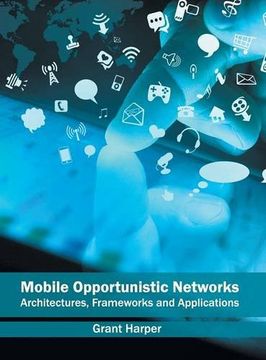 portada Mobile Opportunistic Networks: Architectures, Frameworks and Applications (en Inglés)