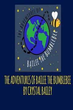 portada The Adventures of Bailee the Bumble Bee (en Inglés)