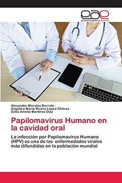 portada Papilomavirus Humano en la Cavidad Oral: La Infección por Papilomavirus Humano (Hpv) es una de las Enfermedades Virales más Difundidas en la Población Mundial