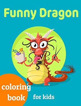 portada Funny Dragons Coloring Book for Kids: Coloring Book Happy for Kids Girls and Boys age 1 to 12 , and Teens 