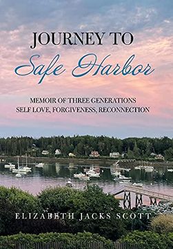 portada Journey to Safe Harbor: Memoir of Three Generations Self Love, Forgiveness, Reconnection (en Inglés)