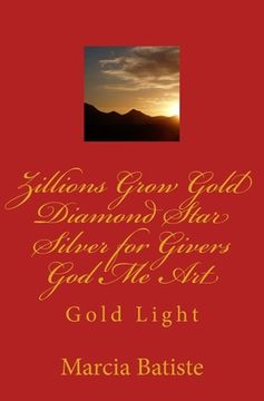 portada Zillions Grow Gold Diamond Star Silver for Givers God Me Art: Gold Light (en Inglés)