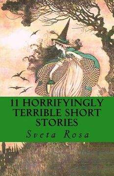 portada 11 Horrifyingly Terrible Short Stories (en Inglés)