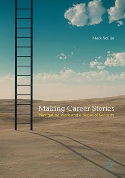 portada Making Career Stories: Navigating Work and a Sense of Security