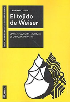 portada El Tejido de Weiser: Claves, Evolución y Tendencias de la Educación Digital (in Spanish)