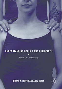 portada Understanding Doulas and Childbirth: Women, Love, and Advocacy 