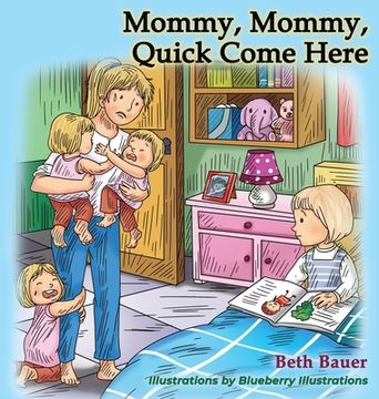 portada Mommy, Mommy, Quick Come Here (en Inglés)