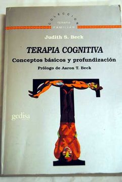 Libro Terapia Cognitiva: Conceptos Básicos Y Profundización De Judith S ...