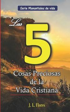 portada Las 5 Cosas Preciosas de la Vida Cristiana (in Spanish)