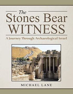 portada The Stones Bear Witness: A Journey Through Archaeological Israel (en Inglés)