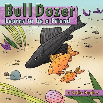 portada bull dozer learns to be a friend (en Inglés)