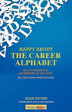 portada happy about the career alphabet: an a-z primer for job seekers of all ages *800+ fast & easy tweet-style tips*