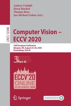 portada Computer Vision - Eccv 2020: 16th European Conference, Glasgow, Uk, August 23-28, 2020, Proceedings, Part III (en Inglés)