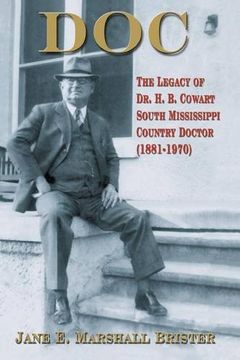 portada Doc: The Legacy of Dr. H.B. Cowart - South Mississippi Country Doctor 1881-1970