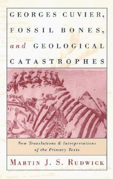 portada georges cuvier, fossil bones, and geological catastrophes: new translations and interpretations of the primary texts (en Inglés)