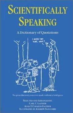 portada scientifically speaking: a dictionary of quotations, second edition (in English)