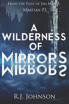 portada A Wilderness of Mirrors: A Jim Meade: Martian P.I. Novel (en Inglés)