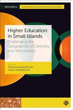 portada Higher Education in Small Islands: Challenging the Geographies of Centrality and Remoteness (Bristol Studies in Comparative and International Education) (in English)