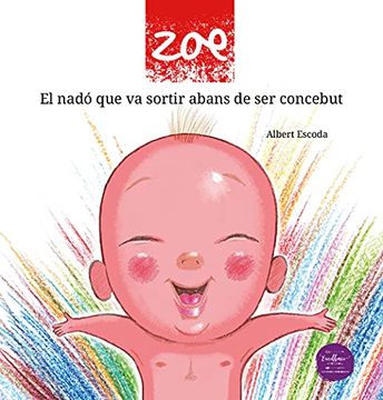 portada Zoe, el Nadó que va Sortir Abans de ser Concebut (in Catalá)