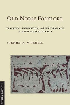 portada Old Norse Folklore: Tradition, Innovation, and Performance in Medieval Scandinavia (en Inglés)