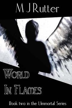 portada I, Immortal The Series, Book 2, World in Flames (en Inglés)