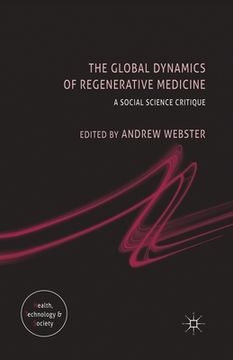 portada The Global Dynamics of Regenerative Medicine: A Social Science Critique (en Inglés)