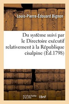 portada Du Systeme Suivi Par Le Directoire Executif Relativement a la Republique Cisalpine (Sciences Sociales) (French Edition)