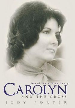portada Carolyn and the Cross: Based on a True Story (in English)