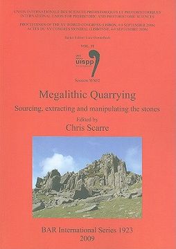 portada megalithic quarrying: sourcing, extracting and manipulating the stones (en Inglés)