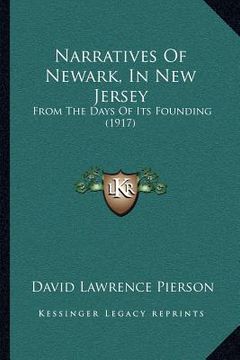 portada narratives of newark, in new jersey: from the days of its founding (1917) (en Inglés)