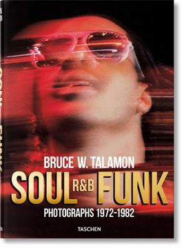 portada Bruce w. Talamon. Soul. R&B. Funk. Photographs 1972-1982 (en Inglés)