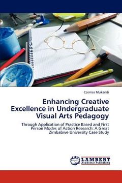 portada enhancing creative excellence in undergraduate visual arts pedagogy (en Inglés)