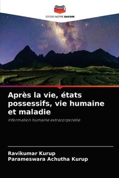 portada Après la vie, états possessifs, vie humaine et maladie (en Francés)