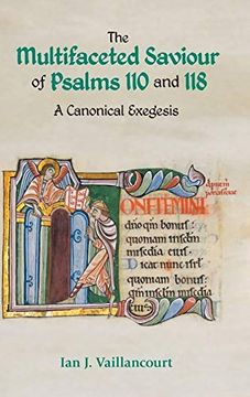 portada The Multifaceted Saviour of Psalms 110 and 118: A Canonical Exegesis (Hbm) (en Inglés)