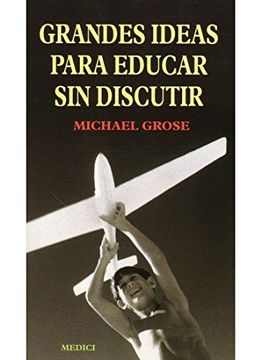 portada Grandes Ideas Para Educar sin Discutir (in Spanish)