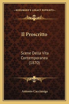 portada Il Proscritto: Scene Della Vita Contemporanea (1870) (in Italian)