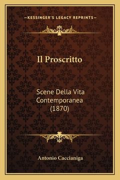 portada Il Proscritto: Scene Della Vita Contemporanea (1870) (en Italiano)