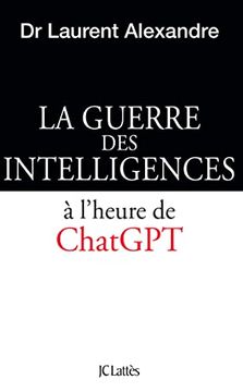 portada La Guerre des Intelligences à L'heure de Chatgpt (en Francés)