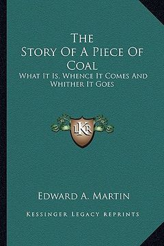 portada the story of a piece of coal: what it is, whence it comes and whither it goes (en Inglés)