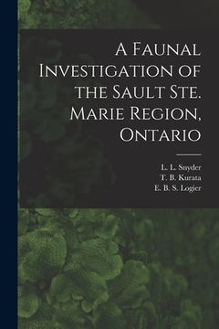 portada A Faunal Investigation of the Sault Ste. Marie Region, Ontario (en Inglés)