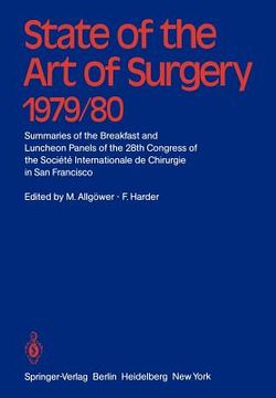 portada state of the art of surgery 1979/80: summaries of the breakfast and luncheon panels of the 28th congress of the societe internationale de chiurgie in (en Inglés)