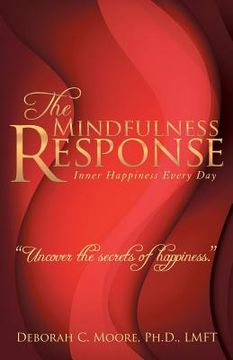 portada The Mindfulness Response: Inner Happiness Every Day (in English)