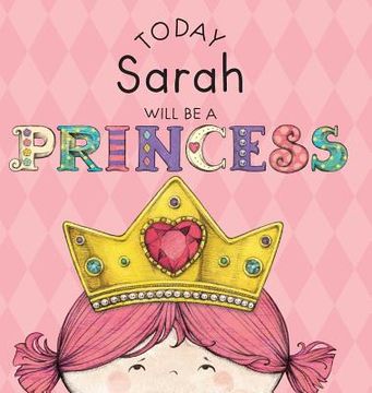 portada Today Sarah Will Be a Princess (en Inglés)