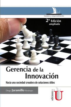 portada Gerencia de la innovación. Hacia una sociedad creadora de soluciones útiles (segunda edición) (in Spanish)