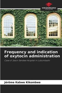 portada Frequency and indication of oxytocin administration (in English)